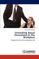 Unmasking Sexual Harassment In The Workplace: Perspectives from the contemporary eye 3847348426 Book Cover