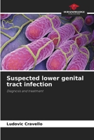 Suspected lower genital tract infection 6630305507 Book Cover