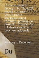 L'Eclairsissement, Brought To The LCD, lowest common denominator; localised, pared, trimmed, passing; en passant..., Revised 2nd Ed. (hobocraft); with two new addenda: Relating to Du Jenseits... B08D4P9DQP Book Cover