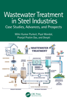 Wastewater Treatment in Steel Industries: Case Studies, Advances, and Prospects 1032432233 Book Cover