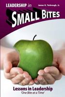 Leadership in Small Bites - 4.0: Lessons in Leadership - One Bite at a Time 1490455361 Book Cover