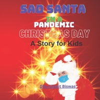 Sad Santa in a Pandemic Christmas Day: A Story for Kids, Christmas day Short story B08NZX3LKY Book Cover