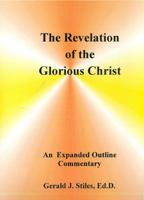 The Revelation of the Glorious Christ 0976173344 Book Cover