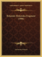 Botanisk-Historiska Fragment (1906) 1160048002 Book Cover