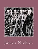 An Amateur Soldier 1480208612 Book Cover