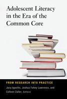 Adolescent Literacy in the Era of the Common Core: From Research into Practice 1612506046 Book Cover