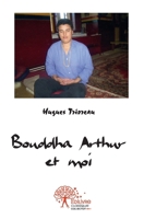 Bouddha Arthur et moi (French Edition) 2332481117 Book Cover