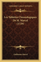 Les Tablettes Chronologiques De M. Marcel (1729) 1166314286 Book Cover