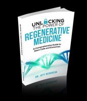 Unlocking the Power of Regenerative Medicine: A Comprehensive Guide to Stem Cells and Exosomes B0FMMF5DM1 Book Cover