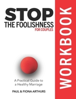 Stop the Foolishness for Couples Workbook 0998026204 Book Cover
