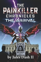 The Painkiller Chronicles: The Arrival B0H85VR5HC Book Cover