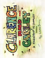 Clarence and Carley: A Friendship So Knarley 1450000126 Book Cover