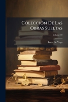 Colección De Las Obras Sueltas: Assi En Prosa, Como En Verso, Volume 10 1147533563 Book Cover