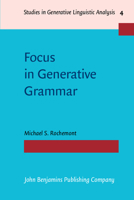 Focus in Generative Grammar (Studies in Generative Linguistic Analysis, Vol 4) 9027227918 Book Cover