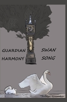 Guardian Harmony: Swan Song B0F6KFZDV8 Book Cover