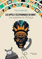 Les appels téléphoniques du mort: Les mystères de l'Afrique B0DK4XSSBH Book Cover