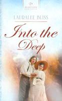 Into the Deep: Romance Complicates a Simple Way of Historic Life 1597890014 Book Cover