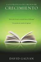 La Estrategia de Grupos de Crecimiento 1628710578 Book Cover