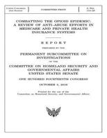 COMBATTING the OPIOID EPIDEMIC: A Review of Anti-Abuse Efforts in Medicare and Private Health Insurance Systems 1542871123 Book Cover