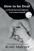 How to be Deaf 1530118115 Book Cover