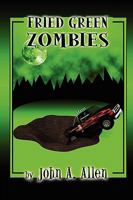 Fried Green Zombies 0578010828 Book Cover
