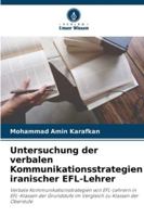Untersuchung der verbalen Kommunikationsstrategien iranischer EFL-Lehrer 6209337554 Book Cover