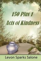 150 Plus 1 Acts of Kindness 1502303795 Book Cover