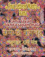 The Four Lettered Mantra of Rama, for Rama Jayam - Likhita Japam Mala: Journal for Writing the 4-Lettered Rama Mantra 1945739347 Book Cover