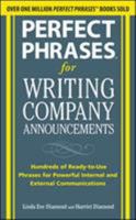 Perfect Phrases for Writing Company Announcements: Hundreds of Ready-To-Use Phrases for Powerful Internal and External Communications 0071634525 Book Cover