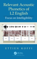 Relevant Acoustic Phonetics of L2 English: Focus on Intelligibility 0367617552 Book Cover