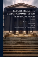 Report From The Select Committee On Transportation 1024846881 Book Cover