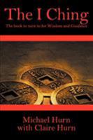 The I Ching: The Book to Turn to for Wisdom and Guidance 1609119177 Book Cover