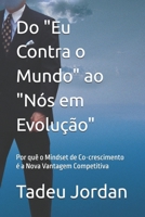 Do "Eu Contra o Mundo" ao "Nós em Evolução": Por quê o Mindset de Co-crescimento é a Nova Vantagem Competitiva (Portuguese Edition) B0GZVW4PFS Book Cover