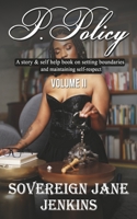 P. Policy Volume II: A story & self help book on setting boundaries and maintaining self respect B0FLTDYPT5 Book Cover