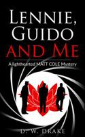 Lennie, Guido and Me: A light-hearted MATT COLE Mystery (1) 1733616314 Book Cover