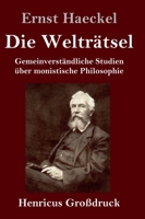 Die Welträtsel (Großdruck) (German Edition) 3847839543 Book Cover