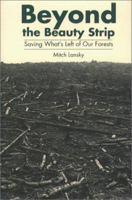 Beyond the Beauty Strip: Saving What's Left of Our Forests 0921820658 Book Cover