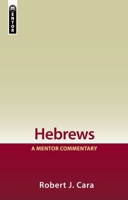 Hebrews: A Mentor Commentary 1527110982 Book Cover