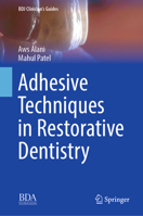 Adhesive Techniques in Restorative Dentistry (BDJ Clinician’s Guides) 3032073456 Book Cover