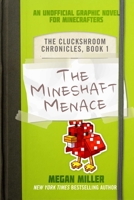 The Mineshaft Menace: An Unofficial Graphic Novel for Minecrafters 1510763015 Book Cover