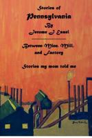 Stories of Pennsylvania: Stories My Mom Told Me. 1477412573 Book Cover