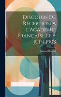 Discours De Reception A L'Academie Francaise Le 4 Juin 1903 (1903) 1160081174 Book Cover