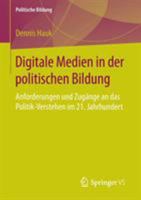 Digitale Medien in Der Politischen Bildung: Anforderungen Und Zugange an Das Politik-Verstehen Im 21. Jahrhundert 3658130423 Book Cover