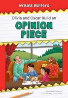 Olivia and Oscar Build an Opinion Piece 1599535823 Book Cover