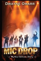 Mic Drop: My New Edition Story B0FG1DJTGQ Book Cover
