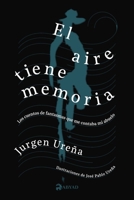 El aire tiene memoria: Los cuentos de fantasmas que me contaba mi abuelo (Spanish Edition) 9930650059 Book Cover