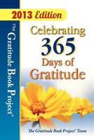 The Gratitude Project: Celebrate 365 Days of Gratitude 2013 Edition 0615924867 Book Cover