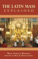 The Latin Mass Explained 0895557649 Book Cover