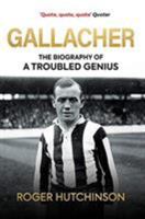 Gallacher: The Life of Hughie Gallacher 1909715727 Book Cover