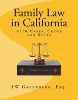Family Law in California: With Cases, Codes and Rules 1534938591 Book Cover